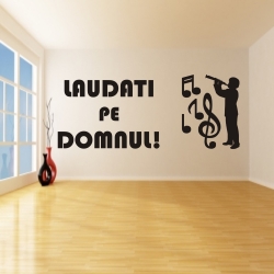 Sticker mare perete, Laudati pe Domnul! model2